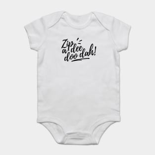 Zip A Dee Doo Dah! Baby Bodysuit